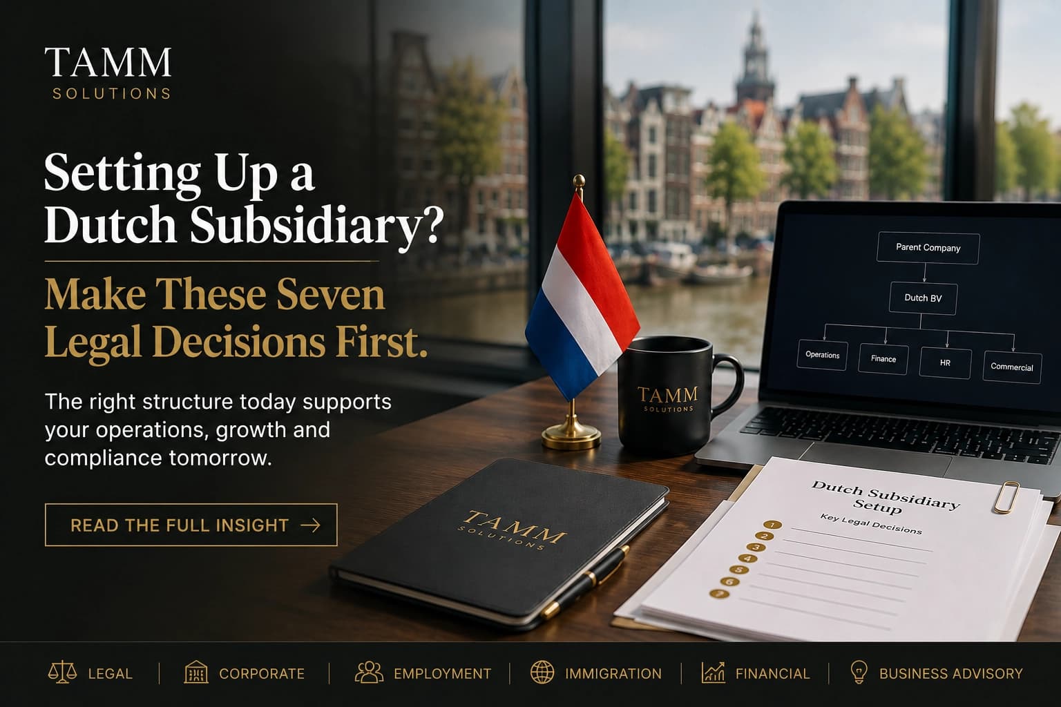 Setting Up a Dutch Subsidiary? Make These Seven Legal Decisions First